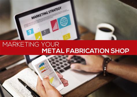 5 possible target market for a metal fabrication business|marketing for metal manufacturers.